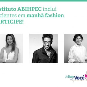 Instituto ABIHPEC inclui pacientes em manhã fashion
