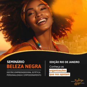 Confira os apoiadores do Seminário Regional Beleza Negra – Edição Rio de Janeiro