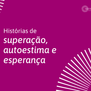 #TBT de superação, autoestima e esperança!