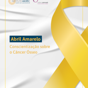 🎗️ Abril Amarelo: mês de conscientização sobre o câncer ósseo