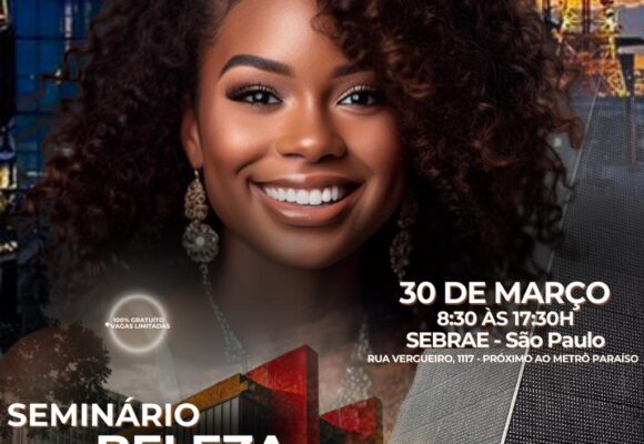 10º Seminário Beleza Negra promove conhecimento, oportunidades e fortalecimento do afroempreendedorismo