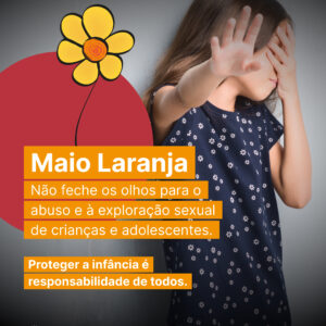 Maio Laranja: recorde de casos de violência sexual contra crianças alerta para a urgência da proteção coletiva