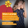 Maio Laranja: recorde de casos de violência sexual contra crianças alerta para a urgência da proteção coletiva