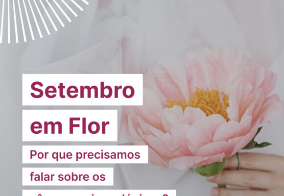 Setembro em Flor: por que precisamos falar sobre os cânceres ginecológicos?